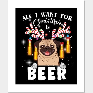 All I Want For Christmas Is Beer Pug Posters and Art